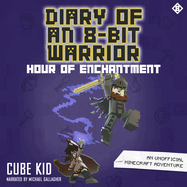 Diary of an 8-Bit Warrior: Hour of Enchantment Volume 8