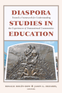 Diaspora Studies in Education: Toward a Framework for Understanding the Experiences of Transnational Communities
