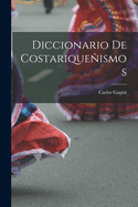 Diccionario de Costariquenismos
