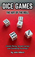 Dice Games: The Art of the Roll