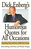 Dick Enberg's Humorous Quotes for All Occasions: Speaking Tips and Over 1,000 One-Liners