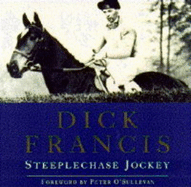 Dick Francis: Steeplechase Jockey