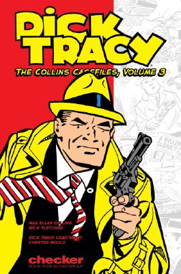 Dick Tracy Vol. 3: The Collins Case Files - Collins, Max Allen, and Gould, Chester