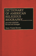Dictionary of American Religious Biography: Second Edition, Revised and Enlarged