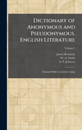 Dictionary of Anonymous and Pseudonymous. English Literature: (Samuel Halkett and John Laing)