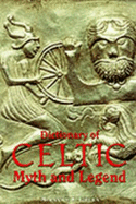 Dictionary of Celtic Myth and Legend