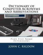 Dictionary of Computer Acronyms and Abbreviations: Plus File Name Extensions