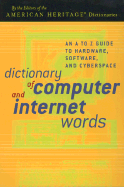 Dictionary of Computer and Internet Words: An A to Z Guide to Hardware, Software, and Cyberspace