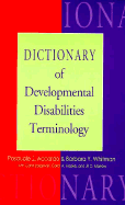 Dictionary of Developmental Disabilities Terminology