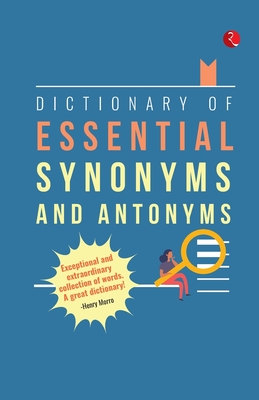 Dictionary of Essential Synonyms and Antonyms - ISHAQ, MASOOD