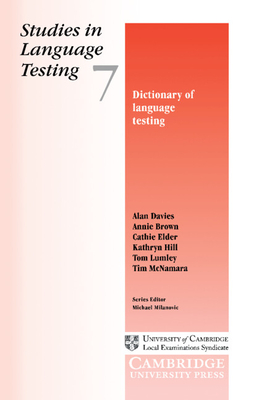 Dictionary of Language Testing - Davies, Alan, and Brown, Annie, and Elder, Cathie