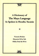 Dictionary of the Maya Language: As Spoken in Hocaba Yucatan