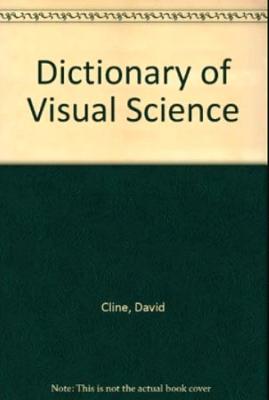 Dictionary of Visual Science - Cline, David