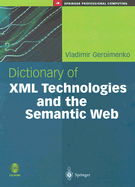 Dictionary of XML Technologies and the Semantic Web