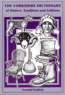 Dictionary of Yorkshire Dialect, Tradition and Folklore