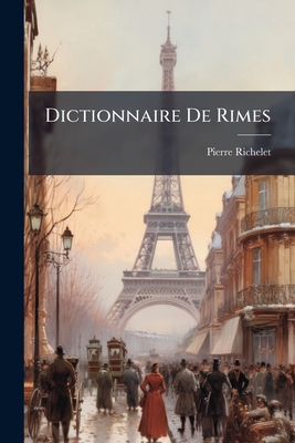 Dictionnaire de Rimes - Richelet, Pierre