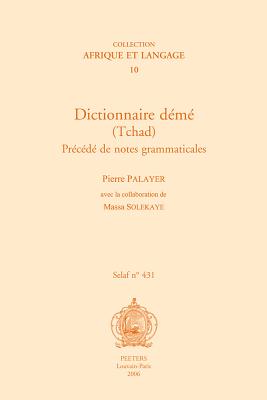 Dictionnaire Deme (Tchad). Precede de Notes Grammaticales - Palayer, P, and Solekaye, M