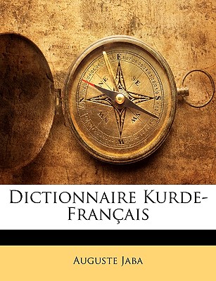Dictionnaire Kurde-Fran?ais - Jaba, Auguste