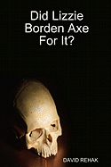 Did Lizzie Borden Axe for It?