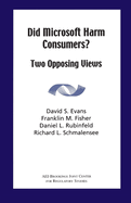 Did Microsoft Harm Consumers?: Two Opposing Views