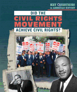 Did the Civil Rights Movement Achieve Civil Rights?
