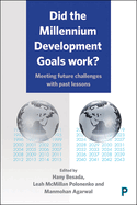 Did the Millennium Development Goals Work?: Meeting Future Challenges with Past Lessons