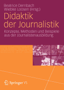 Didaktik Der Journalistik: Konzepte, Methoden Und Beispiele Aus Der Journalistenausbildung.