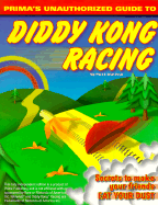 Diddy Kong Racing: Prima's Unauthorized Game Secrets - Ward, Kip, and Boyle, Brian