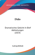 Dido: Dramatisches Gebicht in Bref Abtheilungen (1823)