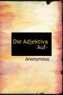 Die Adjektiva Auf-
