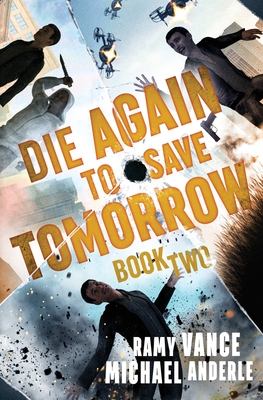 Die Again To Save Tomorrow - Vance, Ramy, and Anderle, Michael