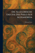 Die allegorische exegese des Philo aus Alexandreia