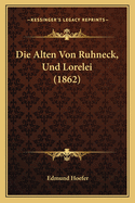 Die Alten Von Ruhneck, Und Lorelei (1862)