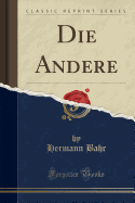 Die Andere (Classic Reprint)