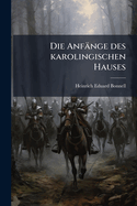 Die Anf�nge des karolingischen Hauses