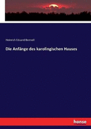 Die Anf�nge des karolingischen Hauses