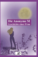 Die Anonyme M: Geschichte einer Frau