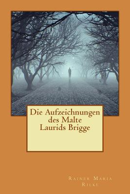 Die Aufzeichnungen Des Malte Laurids Brigge - Rilke, Rainer Maria
