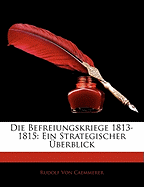 Die Befreiungskriege 1813-1815: Ein Strategischer Uberblick