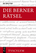 Die Berner R?tsel / Aenigmata Bernensia: Lateinisch - Deutsch
