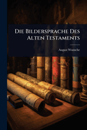 Die Bildersprache Des Alten Testaments