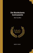Die Binokularen Instrumente: Nach Quellen