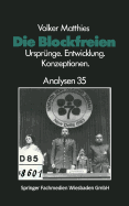 Die Blockfreien: Urspr�nge - Entwicklung - Konzeptionen