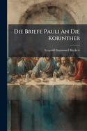 Die Briefe Pauli An Die Korinther: Erster Theil