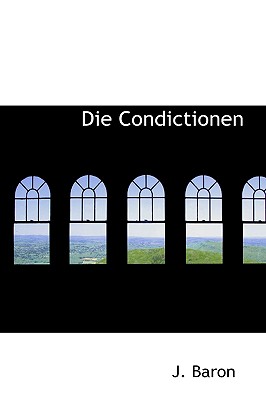 Die Condictionen - Baron, J