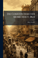 Die Constitution Der Menschheit, 1822