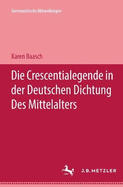 Die Crescentialegende in der Deutschen Dichtung des Mittelalters