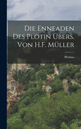 Die Enneaden Des Plotin Ubers. Von H.F. Muller