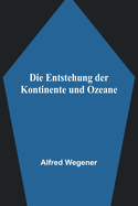 Die entstehung der kontinente und ozeane
