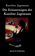 Die Erinnerungen Der Karoline Jagemann